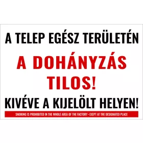   Dohányzás és nyílt láng használata tilos! Kivéve a kijelölt helyen!