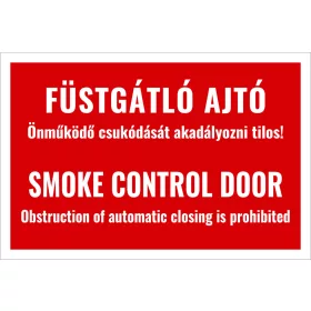   Füstgátló ajtó Önműködő csukódását akadályozni tilos!