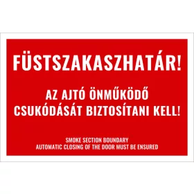   Füstszakaszhatár! Az ajtó önműködő csukódását biztosítani kell!