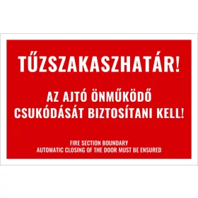   Tűzszakaszhatár! Az ajtó önműködő csukódását biztosítani kell!